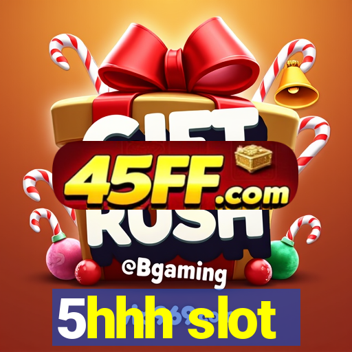 5hhh slot